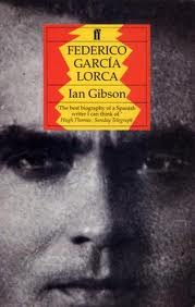 Book Review: Federico Garcia Lorca A Life by Ian Gibson